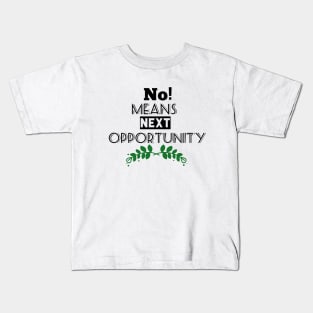 Next opportunity text design Kids T-Shirt